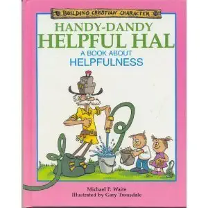 handy dandy helpful hal a book about helpfulness 1st edition michael p waite ,gary trousdale 1555132219,