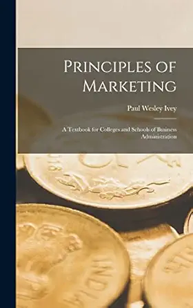principles of marketing a textbook for colleges and schools of business administration 1st edition paul