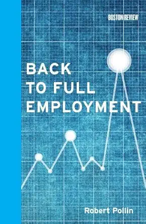 back to full employment 1st edition robert pollin 0262017571, 978-0262017572