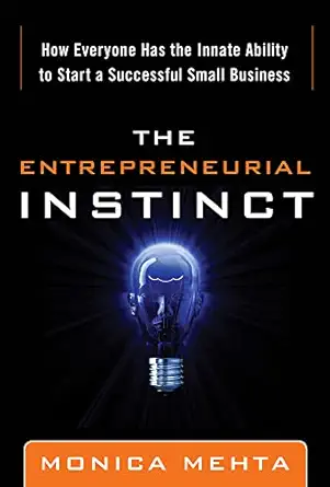 the entrepreneurial instinct how everyone has the innate ability to start a successful small business 1st