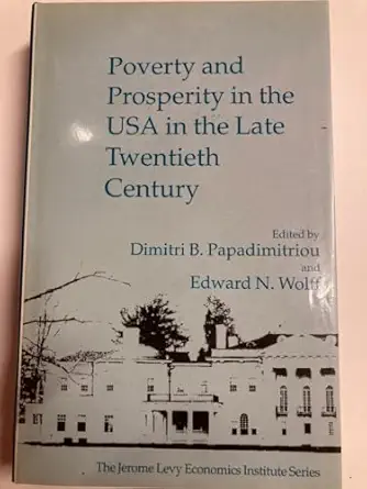 poverty and prosperity in the usa in the late 20th century 1st edition dimitri b papadimitriou ,edward n