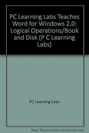 pc learning labs teaches word for windows 2 0 logical operations/book and disk 1st edition pc learning labs