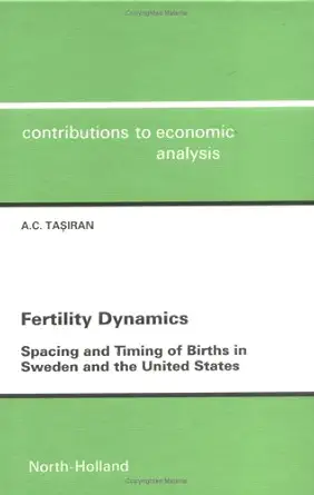 fertility dynamics spacing and timing of births in sweden and the united states 1st edition a c tasiran