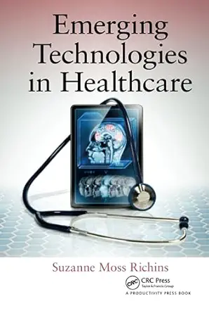 emerging technologies in healthcare 1st edition suzanne moss richins 1482262622, 978-1482262629