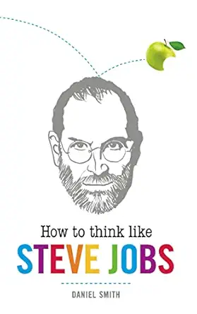 how to think like steve jobs 1st edition daniel smith 1782430687, 978-1782430681