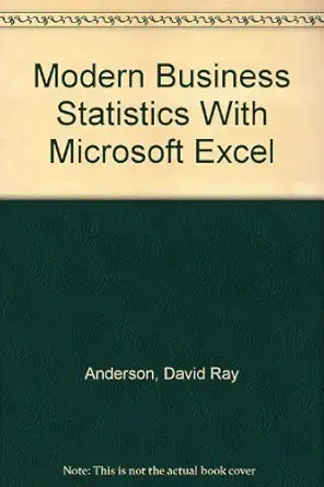modern business statistics with microsoft excel 1st edition david ray anderson 0324264526, 978-0324264524