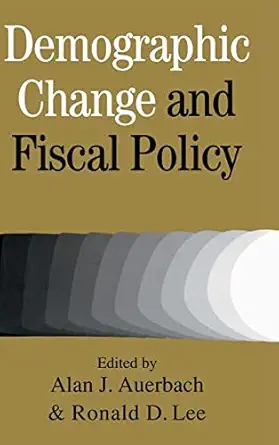 demographic change and fiscal policy 1st edition alan j auerbach ,ronald d lee 0521662443, 978-0521662444