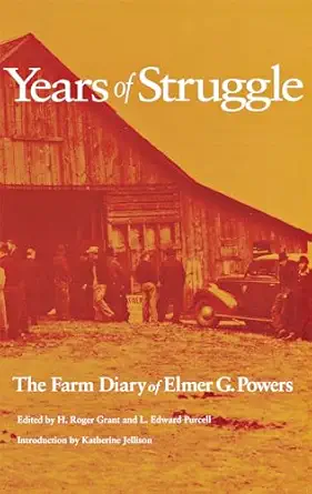years of struggle the farm diary of elmer g powers 1st edition elmer g powers ,l edward purcell 0875805698,