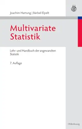 multivariate statistik lehr und handbuch der angewandten statistik 1st edition joachim hartung ,barbel elpelt