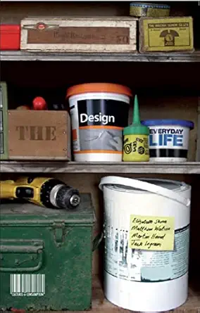 the design of everyday life 1st edition elizabeth shove ,matthew watson ,martin hand ,jack ingram 1845206827,