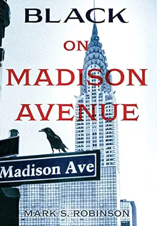 black on madison avenue 1st edition mark s robinson 173662153x, 978-1736621530