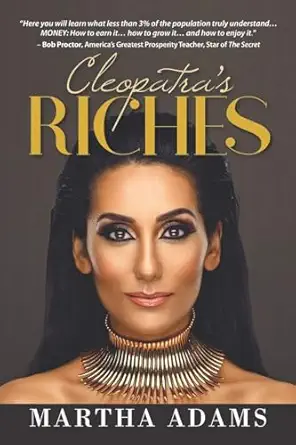 cleopatras riches how to earn grow and enjoy your money to enrich your life 1st edition martha adams