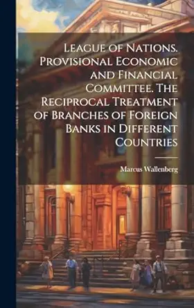 league of nations provisional economic and financial committee the reciprocal treatment of branches of