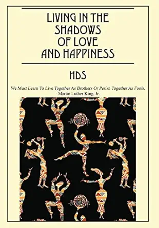 living in the shadows of love and happiness all it takes is a sweet embrace and a little tenderness 1st