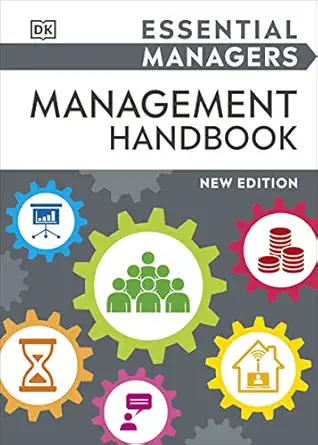 essential managers management handbook 1st edition d k publishing 0241515793, 978-0241515792
