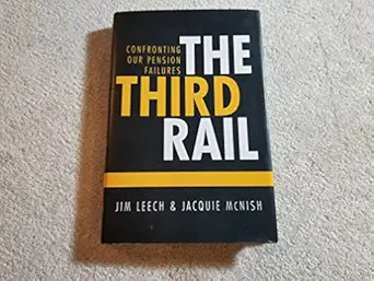 the third rail confronting our pension failures 1st edition jim leech ,jacquie mcnish 0771046634,