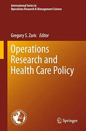 operations research and health care policy 1st edition gregory s zaric 1461465060, 978-1461465065