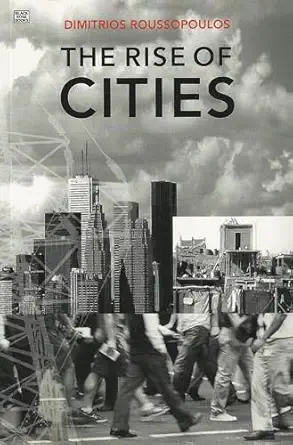 the rise of cities 1st edition dimitrios roussopoulos 1551643340, 978-1551643342