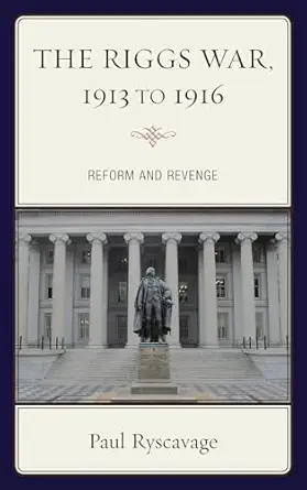 the riggs war 1913 to 1916 reform and revenge 1st edition paul ryscavage 1683930762, 978-1683930761