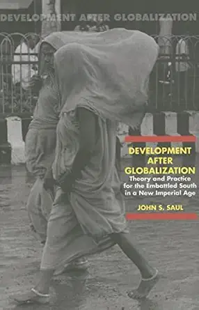 development after globalization theory and practice for the embattled south in a new imperial age 1st edition