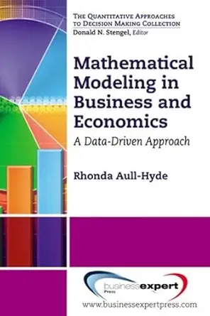 mathematical modeling in business and economics a data driven approach 1st edition rhonda aull hyde