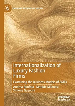 internationalization of luxury fashion firms examining the business models of smes 1st edition andrea runfola