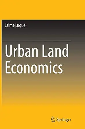 urban land economics 1st edition jaime luque 331936779x, 978-3319367798