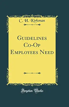 guidelines co op employees need 1st edition c h kirkman 0331184591, 978-0331184594