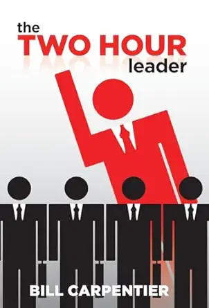 the two hour leader 1st edition bill carpentier 1460212274, 978-1460212271