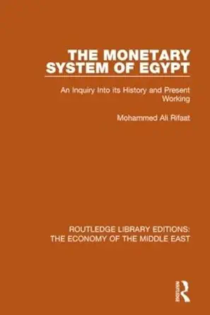 the monetary system of egypt an inquiry into its history and present working 1st edition rifaat mohammed