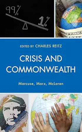 crisis and commonwealth marcuse marx mclaren 1st edition charles reitz ,kevin b anderson ,david brodsky