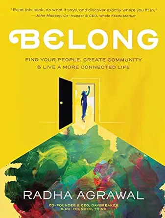 belong find your people create community and live a more connected life 1st edition radha agrawal 1523502053,