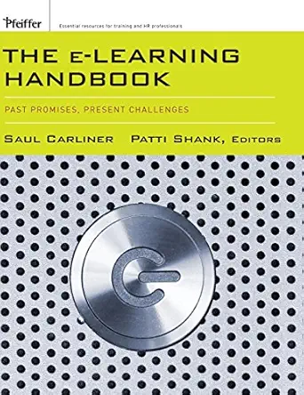 the e learning handbook a comprehensive guide to online learning 1st edition saul carliner ,patti shank