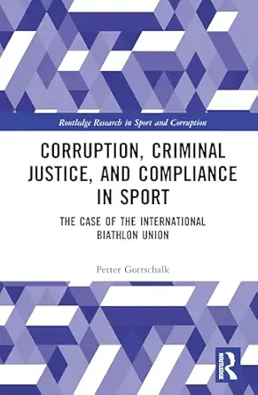 corruption criminal justice and compliance in sport 1st edition petter gottschalk 1032983833, 978-1032983837