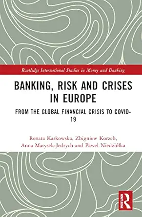 banking risk and crises in europe 1st edition anna matysek jedrych ,renata karkowska ,zbigniew korzeb ,pawel