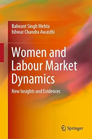 women and labour market dynamics new insights and evidences 1st edition balwant singh mehta ,ishwar chandra