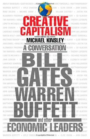 creative capitalism a conversation with bill gates warren buffett and other economic leaders 1st edition