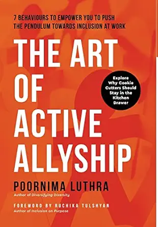 the art of active allyship 7 behaviours to empower you to push the pendulum towards inclusion at work 1st