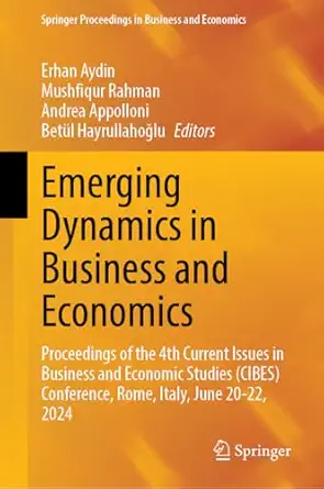 emerging dynamics in business and economics proceedings of the 4th current issues in business and economic