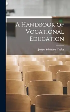a handbook of vocational education 1st edition joseph schimmel taylor 1016021380, 978-1016021388