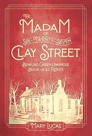the madam at six twenty seven clay street 1st edition mary melton lucas 1948901293, 978-1948901291