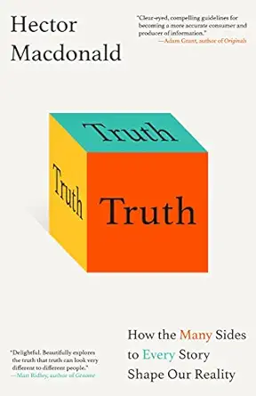 truth how the many sides to every story shape our reality 1st edition hector macdonald 0316510823,