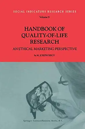 handbook of quality of life research an ethical marketing perspective 1st edition m joseph sirgy 140200172x,