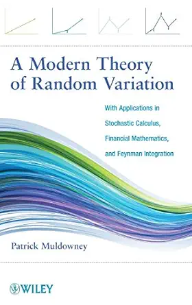 a modern theory of random variation with applications in stochastic calculus financial mathematics and