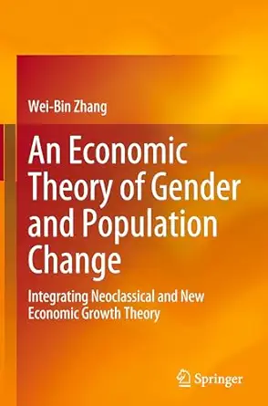 an economic theory of gender and population change integrating neoclassical and new economic growth theory