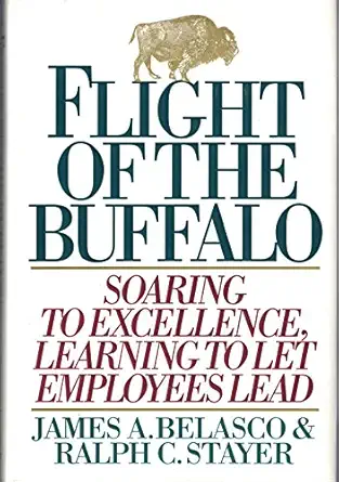 flight of the buffalo soaring to excellence learning to let employees lead 1st edition james a belasco ,ralph