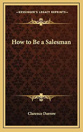how to be a salesman 1st edition clarence darrow 1168676614, 978-1168676610