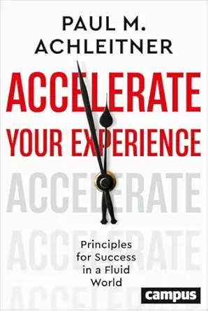 accelerate your experience principles for success in a fluid world 1st edition paul m achleitner 3593520869,