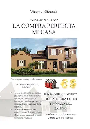 la compra perfecta mi casa 1st edition vicente elizondo 1617648981, 978-1617648984