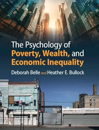 the psychology of poverty wealth and economic inequality 1st edition deborah belle ,heather e bullock